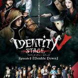 Identity V STAGE - Episode 2 "Double Down"