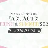 MANKAI STAGE A3! - ACT3! - SPRING & SUMMER 2026